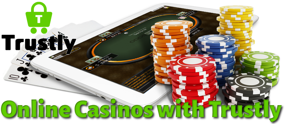 Trustly logo, online casinos with trustly with tablet and chips