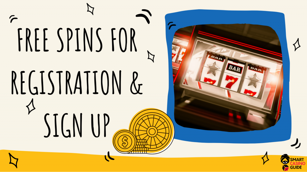 Free Spins for Registration & Sign Up - Casino Slot Machine