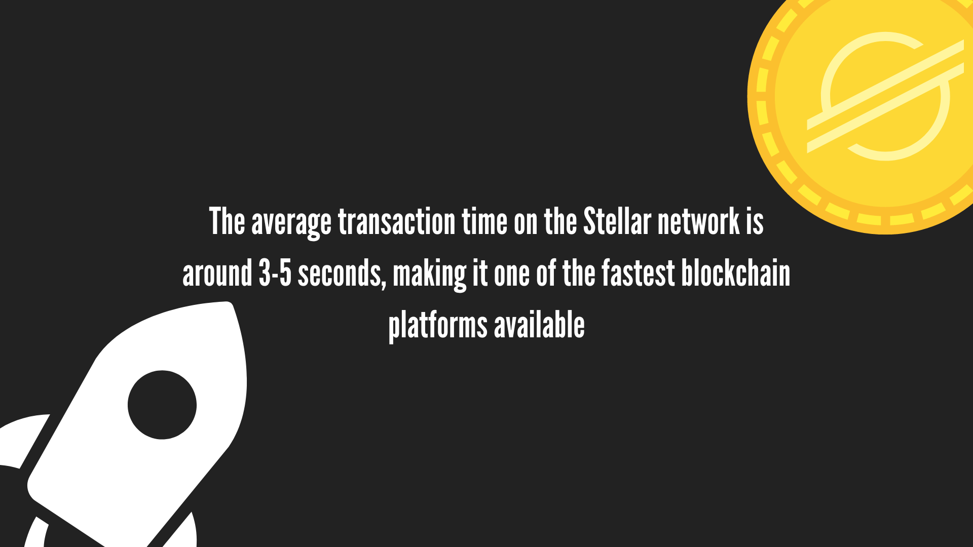 the average transaction time on the stellar network is 3 seconds
