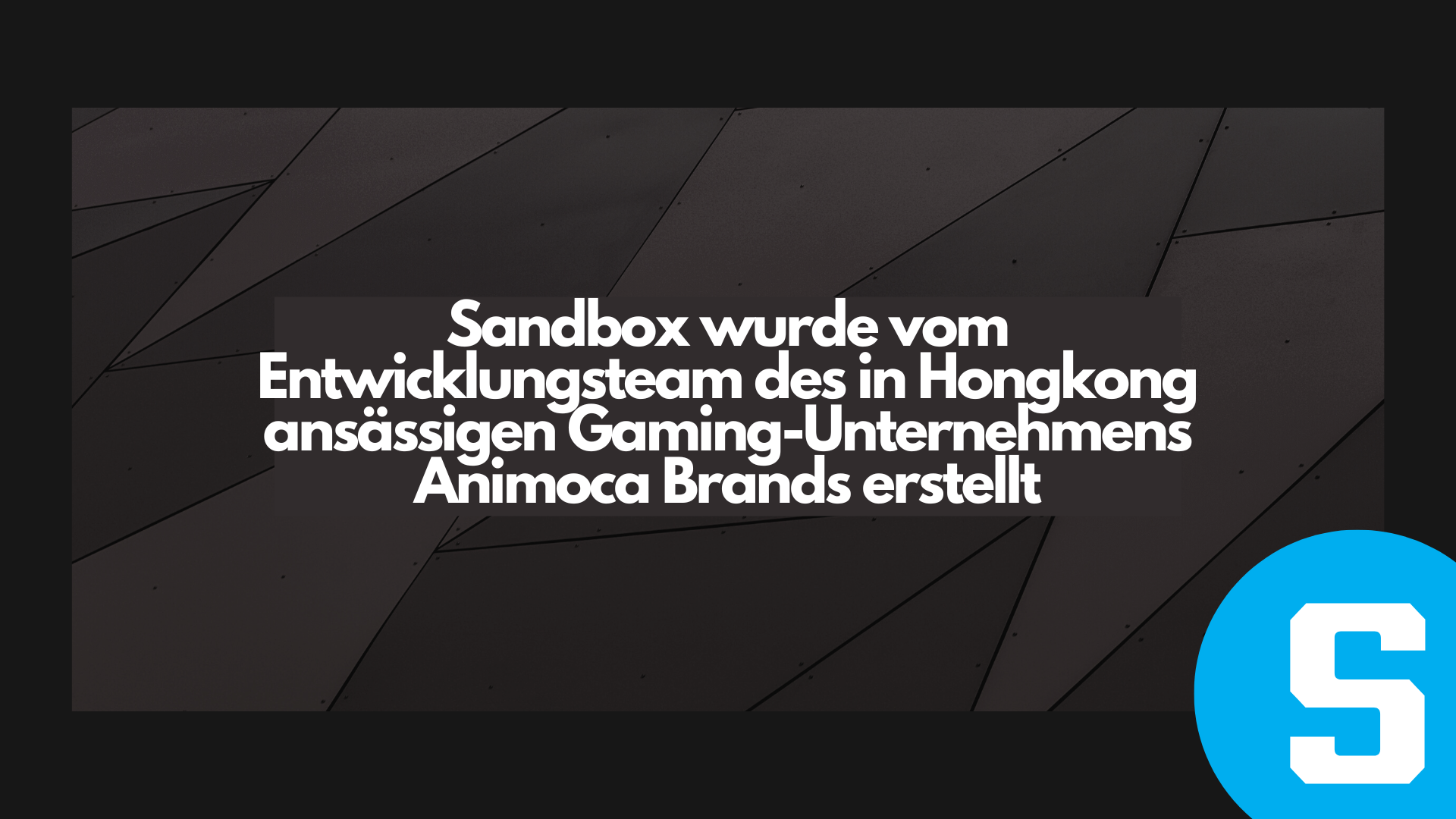 Sandbox-wurde-vom-Entwicklungsteam-von-Animoca-Brands-erstellt