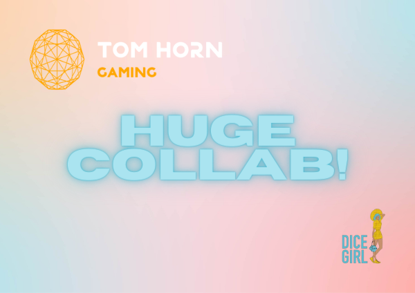 Tom Horn Gaming, SCG och DiceGirl samarbete!