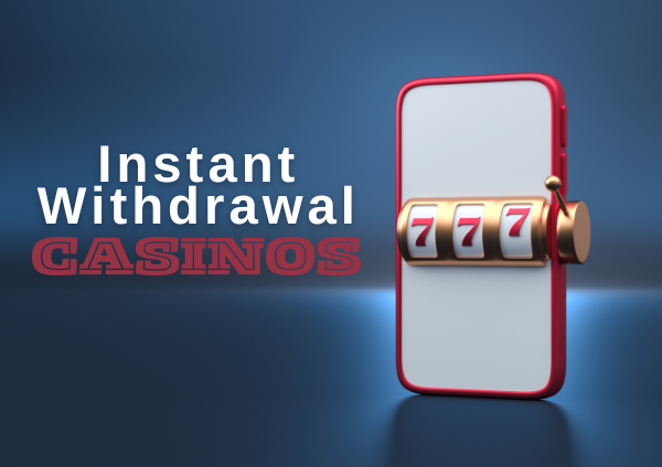 Best Instant Withdrawal Casinos 2024 | Top 8 Fast Payout Online Casinos