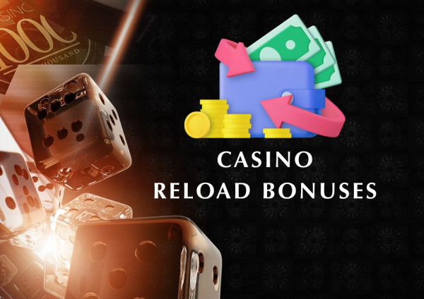 Best Casino Reload Bonus Offers